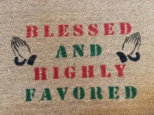 Blessed and Highly Favored