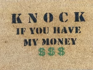 Knock if you have my money
