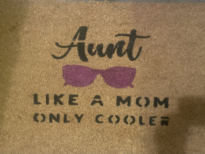 Aunt like a Mom only Cooler